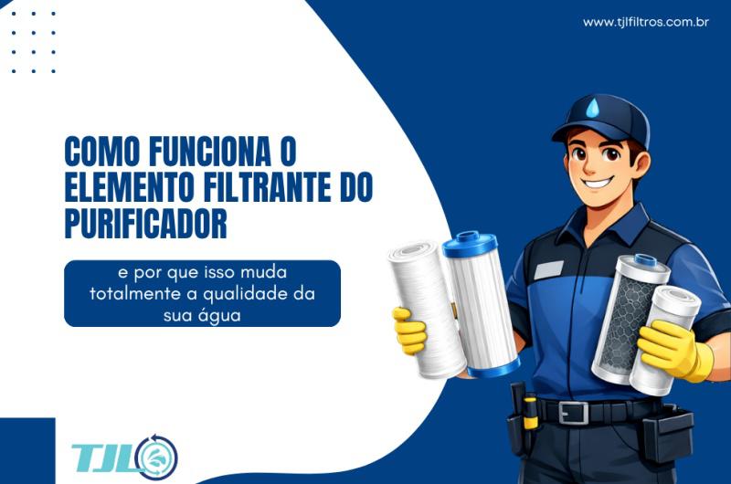 Como funciona o elemento filtrante do purificador e por que isso muda totalmente a qualidade da sua água